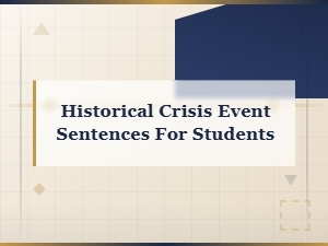 Historical Crisis Event Sentences for Students | Crisis and Conflict Examples