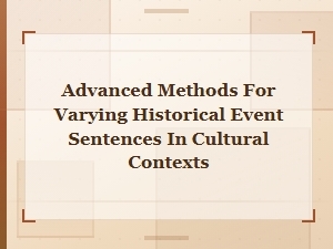Advanced Methods for Varying Cultural Event Sentences