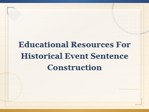 Historical Event Sentence Construction Educational Resources for Cultural Event Descriptions